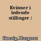 Kvinner i ledende stillinger /