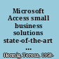 Microsoft Access small business solutions state-of-the-art database models for sales, marketing, customer management, and more key business activities /