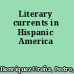 Literary currents in Hispanic America