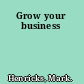 Grow your business