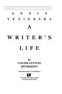 Anzia Yezierska : a writer's life /