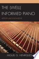 The (well) informed piano : artistry and knowledge /