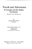 Travels and adventures in Canada and the Indian territories, between the years 1760 and 1776 /