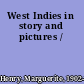 West Indies in story and pictures /