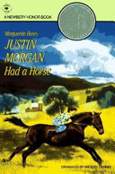 Justin Morgan had a horse /