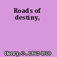 Roads of destiny,