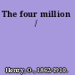 The four million /