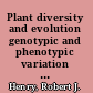 Plant diversity and evolution genotypic and phenotypic variation in higher plants /