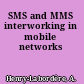 SMS and MMS interworking in mobile networks