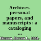 Archives, personal papers, and manuscripts : a cataloging manual for archival repositories, historical societies, and manuscript libraries /