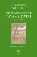 In search of nature the Japanese writer Tayama Katai (1872-1930) /