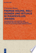 Fremde Räume, Religionen und Rituale in Mandevilles "Reisen" : Wahrnehmung und Darstellung religiöser und kultureller alterität in den deutschsprachigen übersetzungen /