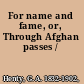 For name and fame, or, Through Afghan passes /