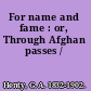 For name and fame : or, Through Afghan passes /