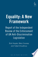 Equality, a new framework report of the independent review of the enforcement of UK anti-discrimination legislation /