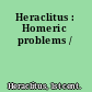 Heraclitus : Homeric problems /