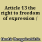 Article 13 the right to freedom of expression /