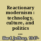 Reactionary modernism : technology, culture, and politics in Weimar and the Third Reich /