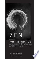 Zen and the White Whale : a Buddhist Rendering of Moby-Dick /