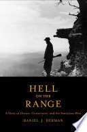 Hell on the range : a story of honor, conscience, and the American West /