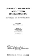 Jewish Americans and their backgrounds : sources of information /