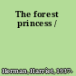 The forest princess /