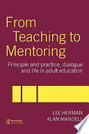 From teaching to mentoring principle and practice, dialogue and life in adult education /