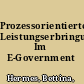 Prozessorientierte Leistungserbringung Im E-Government /