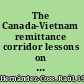 The Canada-Vietnam remittance corridor lessons on shifting from informal to formal transfer systems /