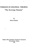 Tobacco in colonial Virginia ; the sovereign remedy /