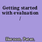 Getting started with evaluation /