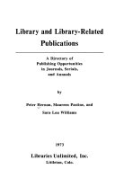 Library and library-related publications ; a directory of publishing opportunities in journals, serials, and annuals /