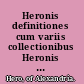 Heronis definitiones cum variis collectionibus Heronis quae feruntur geometrica /