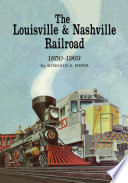 The Louisville & Nashville Railroad, 1850-1963 /