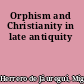 Orphism and Christianity in late antiquity