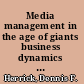 Media management in the age of giants business dynamics of journalism /