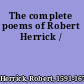 The complete poems of Robert Herrick /