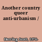 Another country queer anti-urbanism /