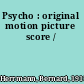 Psycho : original motion picture score /