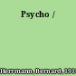 Psycho /