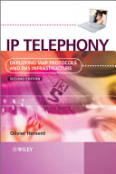 IP telephony deploying VoIP protocols and IMS infrastructure /