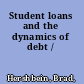 Student loans and the dynamics of debt /