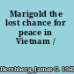 Marigold the lost chance for peace in Vietnam /
