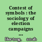 Contest of symbols : the sociology of election campaigns through Israeli ephemera /