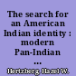 The search for an American Indian identity : modern Pan-Indian movements /