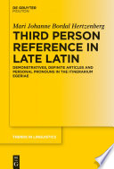 Third person reference in late Latin : demonstratives, definite articles and personal pronouns in the Itinerarium Egeriae /