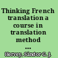 Thinking French translation a course in translation method : French to English /