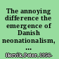 The annoying difference the emergence of Danish neonationalism, neoracism, and populism in the post-1989 world /