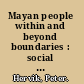 Mayan people within and beyond boundaries : social categories and lived identity in Yucatán /