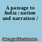 A passage to India : nation and narration /